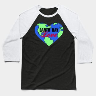 Earth day love Baseball T-Shirt